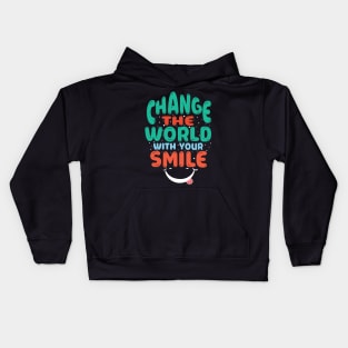 change the world with your smile Kids Hoodie